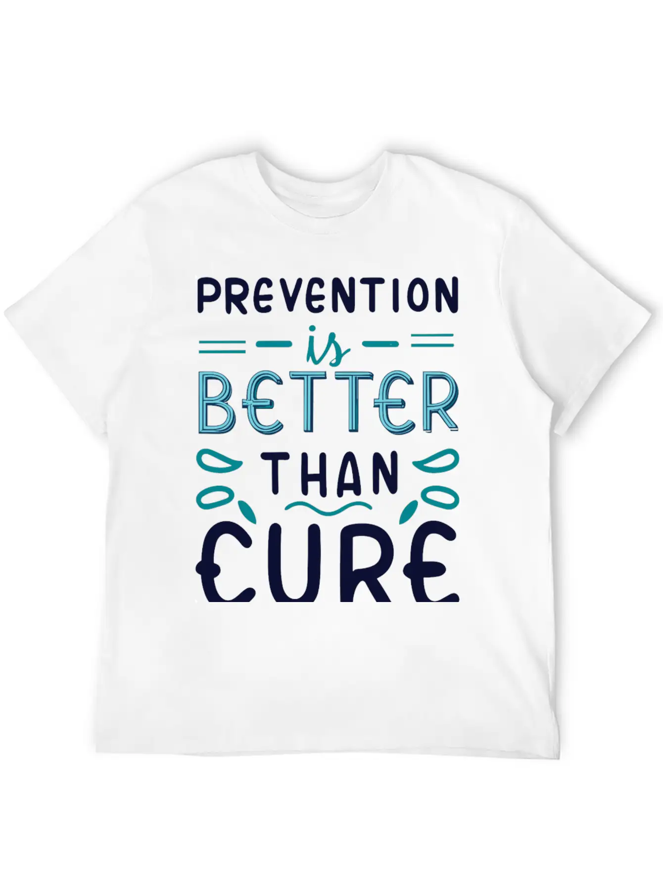 Prevention Is Better Than Cure Relaxed Everyday Tee – Lightweight And Durable Cotton