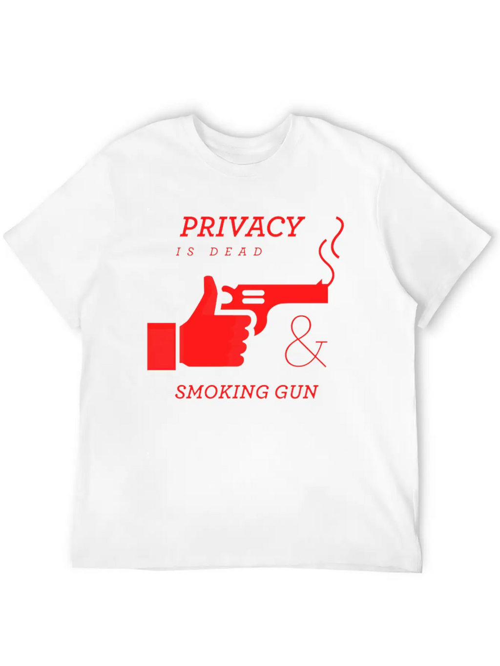 Privacy Is Dead And Smoking Gun Classic Cotton Tee – Unisex Comfort For Any Season