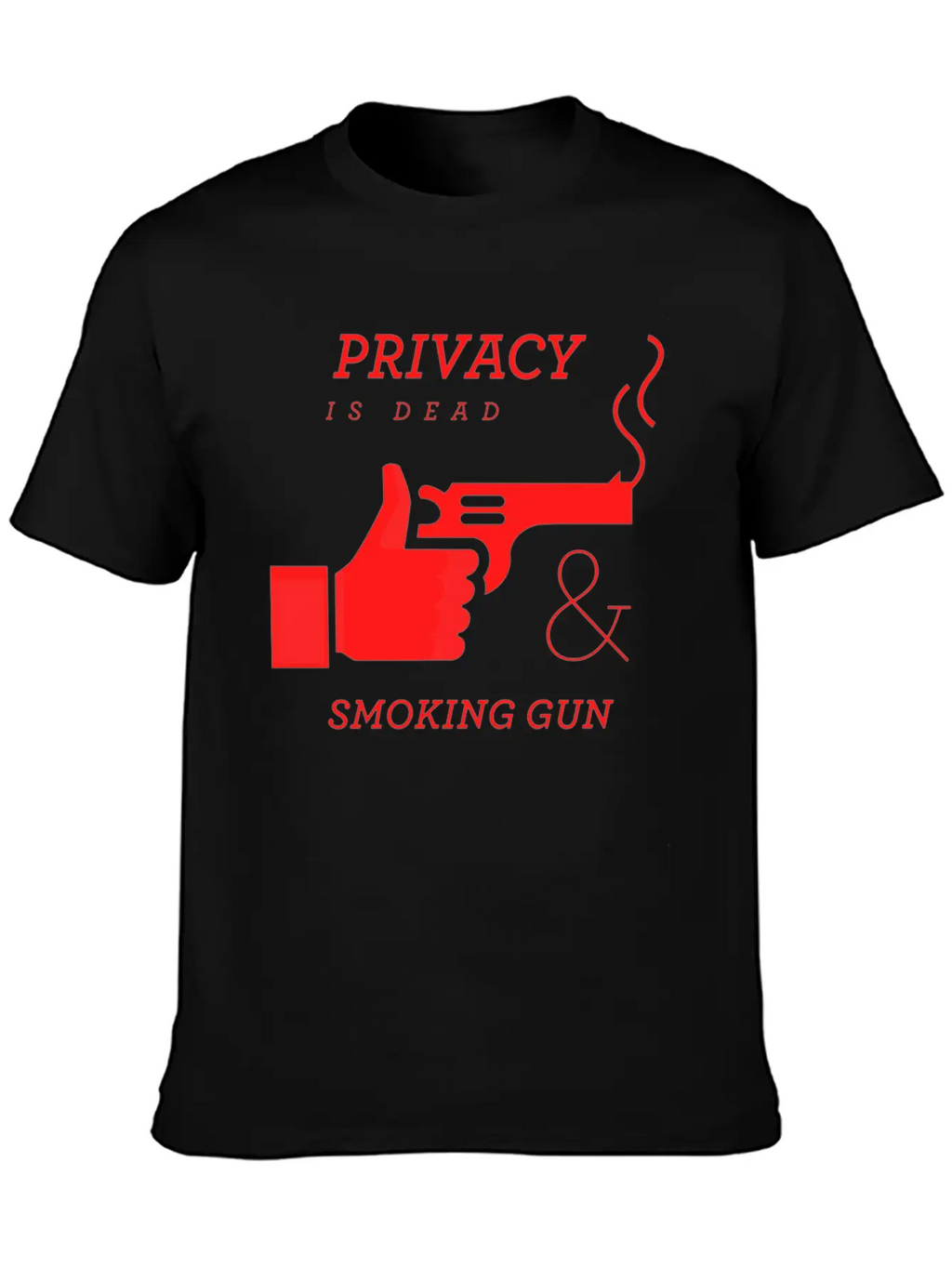 Privacy Is Dead And Smoking Gun Classic Cotton Tee – Unisex Comfort For Any Season