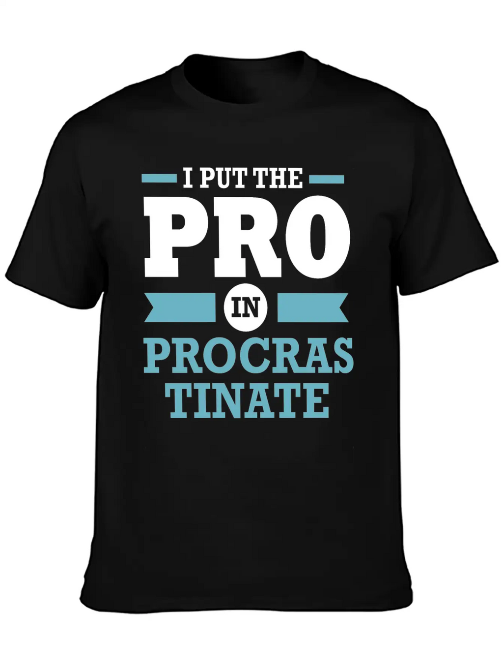 Procrastinator I Put The Pro In Procrastination Classic Cotton Tee – Unisex Comfort For Any Season