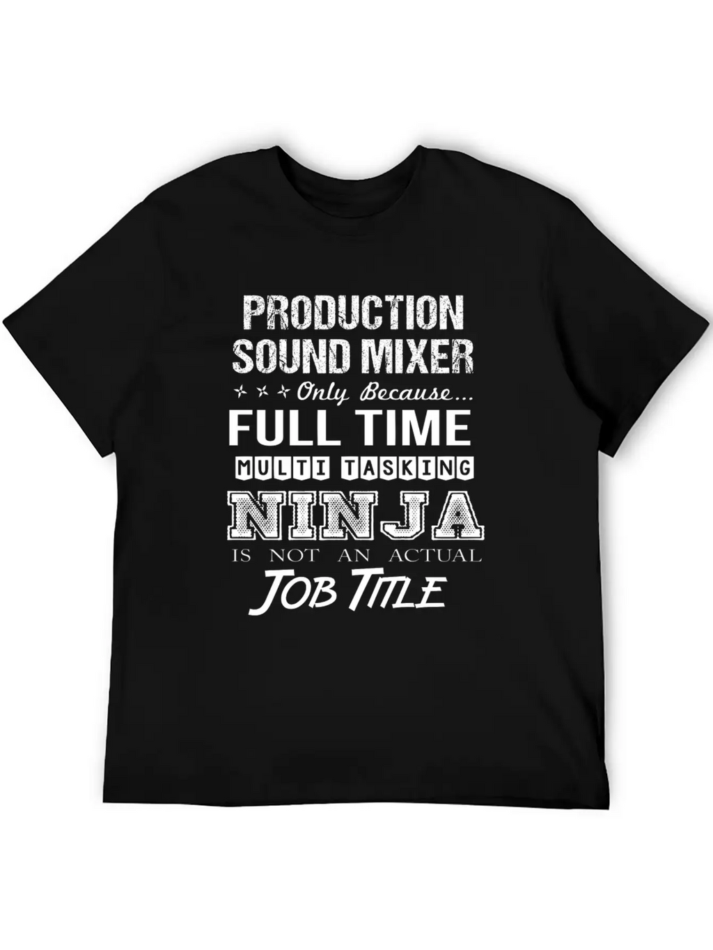 Production Sound Mixer T Shirt - Multitasking Ninj Relaxed Everyday Tee – Lightweight And Durable Cotton