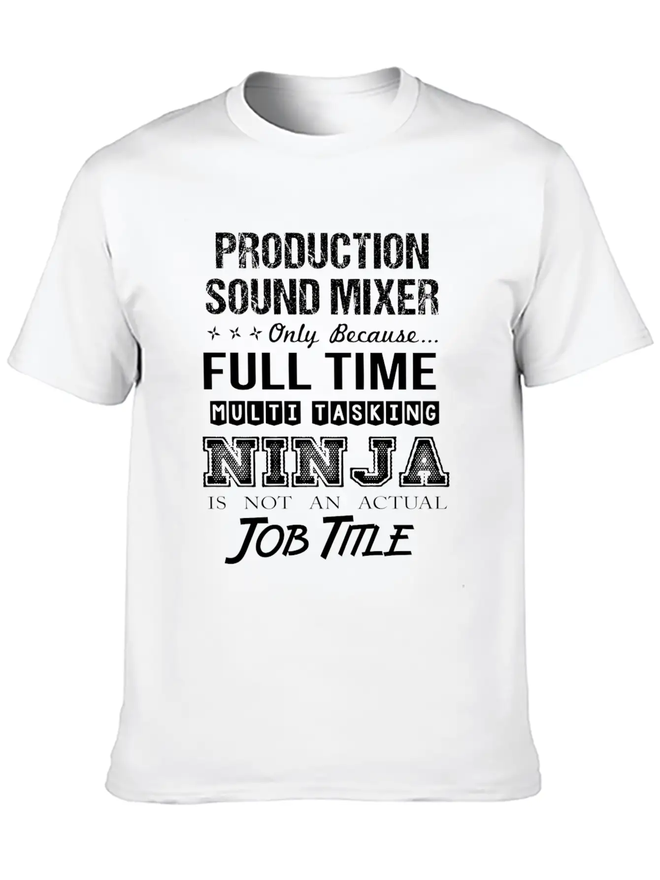 Production Sound Mixer T Shirt - Multitasking Ninj Relaxed Everyday Tee – Lightweight And Durable Cotton