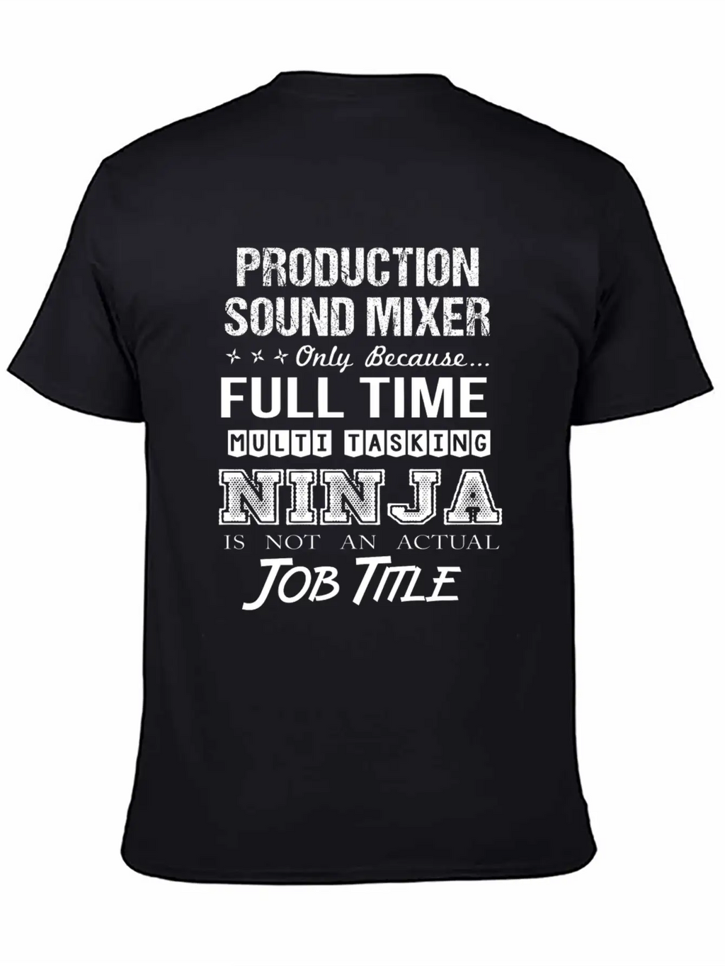 Production Sound Mixer T Shirt - Multitasking Ninj Relaxed Everyday Tee – Lightweight And Durable Cotton