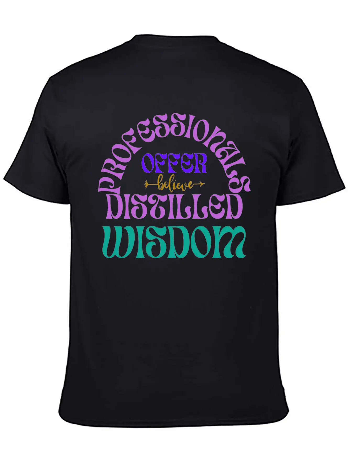 Professionals Offer Distilled Wisdom T- Shirt By Classic Cotton Tee – Unisex Comfort For Any Season