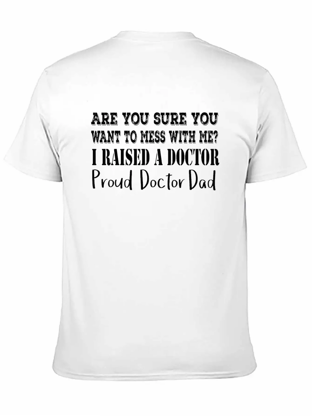 Proud Doctor Dad Classic Cotton Tee – Unisex Comfort For Any Season