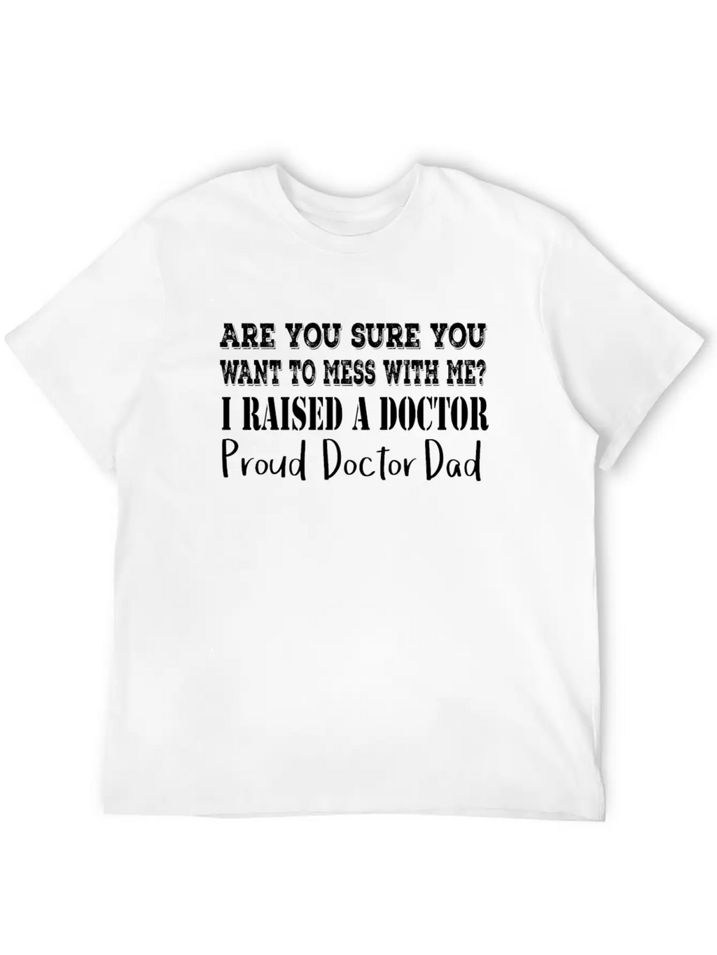 Proud Doctor Dad Classic Cotton Tee – Unisex Comfort For Any Season