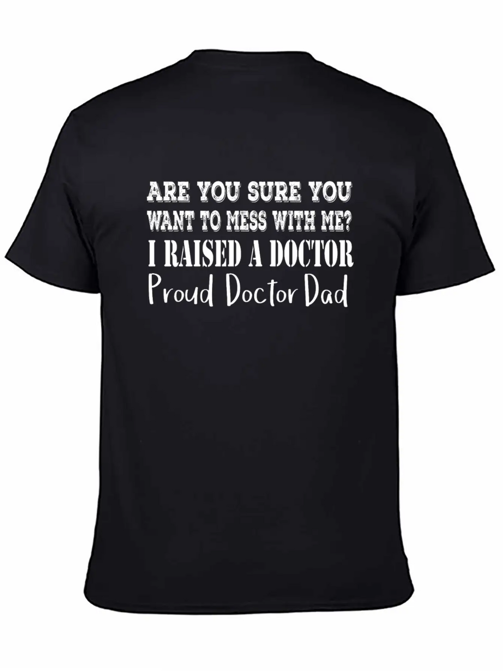 Proud Doctor Dad Classic Cotton Tee – Unisex Comfort For Any Season