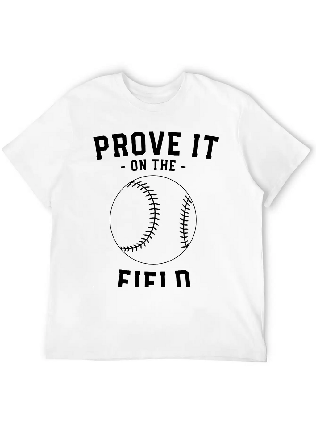 Prove It On The Field - Baseball Essential Cotton Tee For Daily Outfits – Unisex Style
