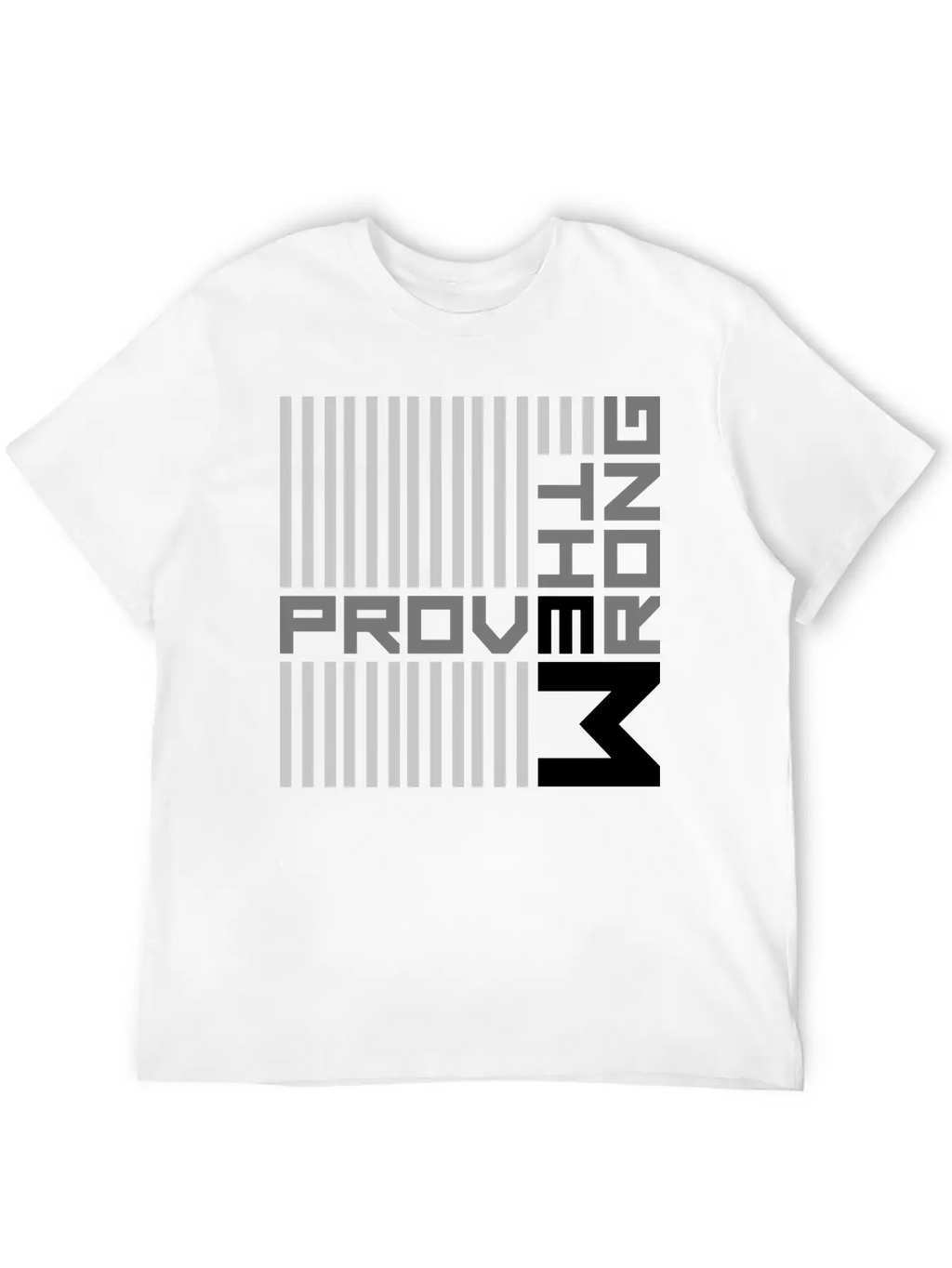 Prove Them Wrong Breathable Soft Cotton T-Shirt – Timeless Casual Look