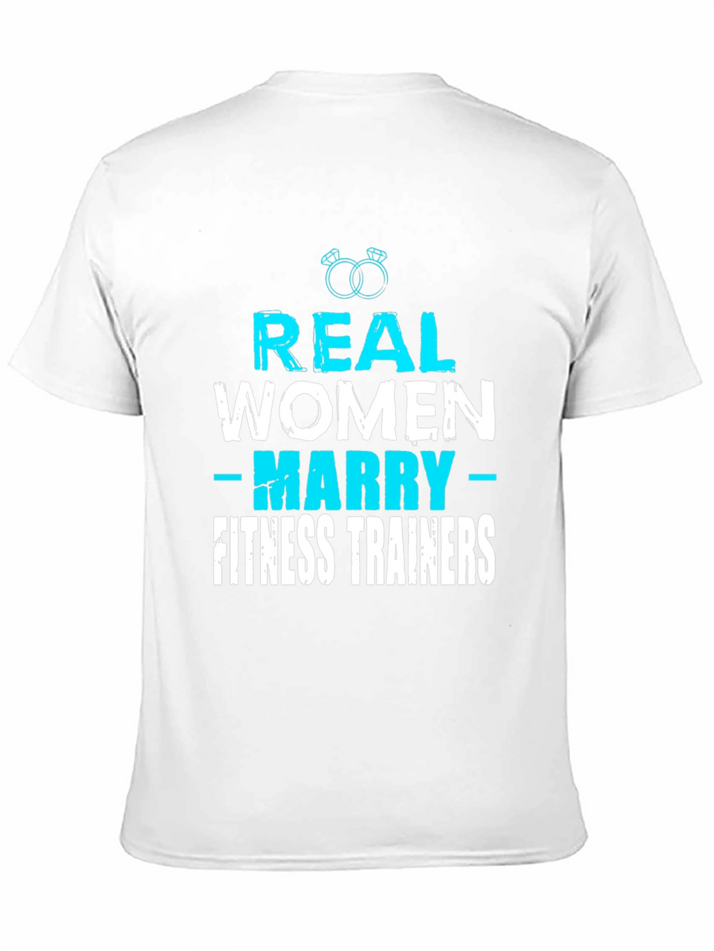 Real Women Marry Fitness Trainers Graphic Tee