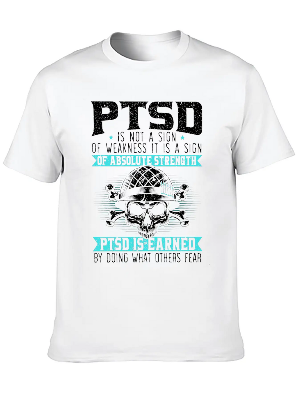 PTSD Is Earned By Doing What Others Fear Essential Cotton Tee For Daily Outfits – Unisex Style