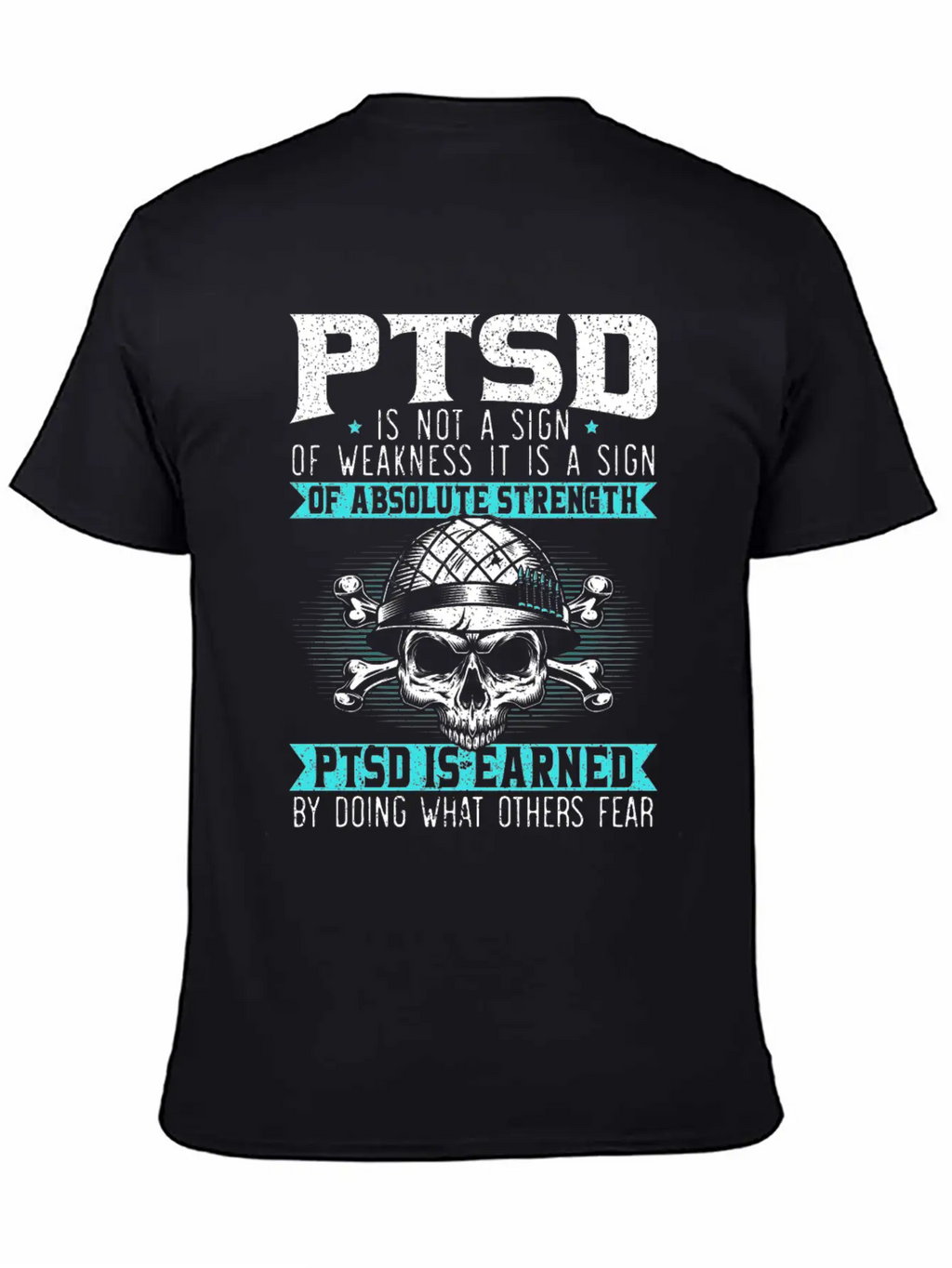 PTSD Is Earned By Doing What Others Fear Essential Cotton Tee For Daily Outfits – Unisex Style