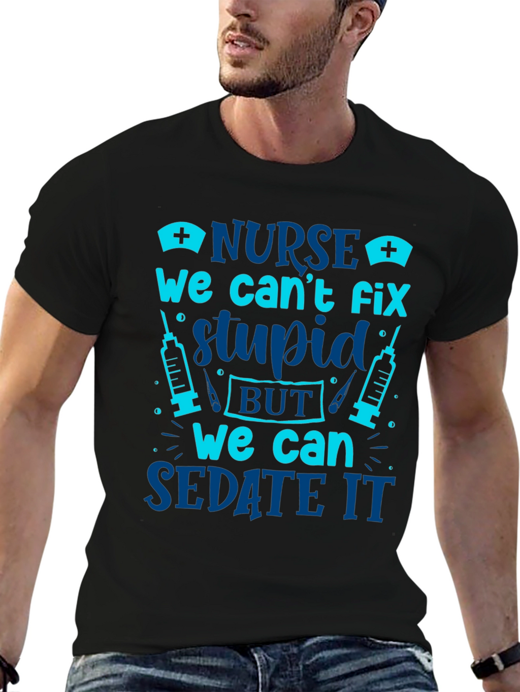 Nurse Cant Fix Stupid Sarcastic Graphic Tee