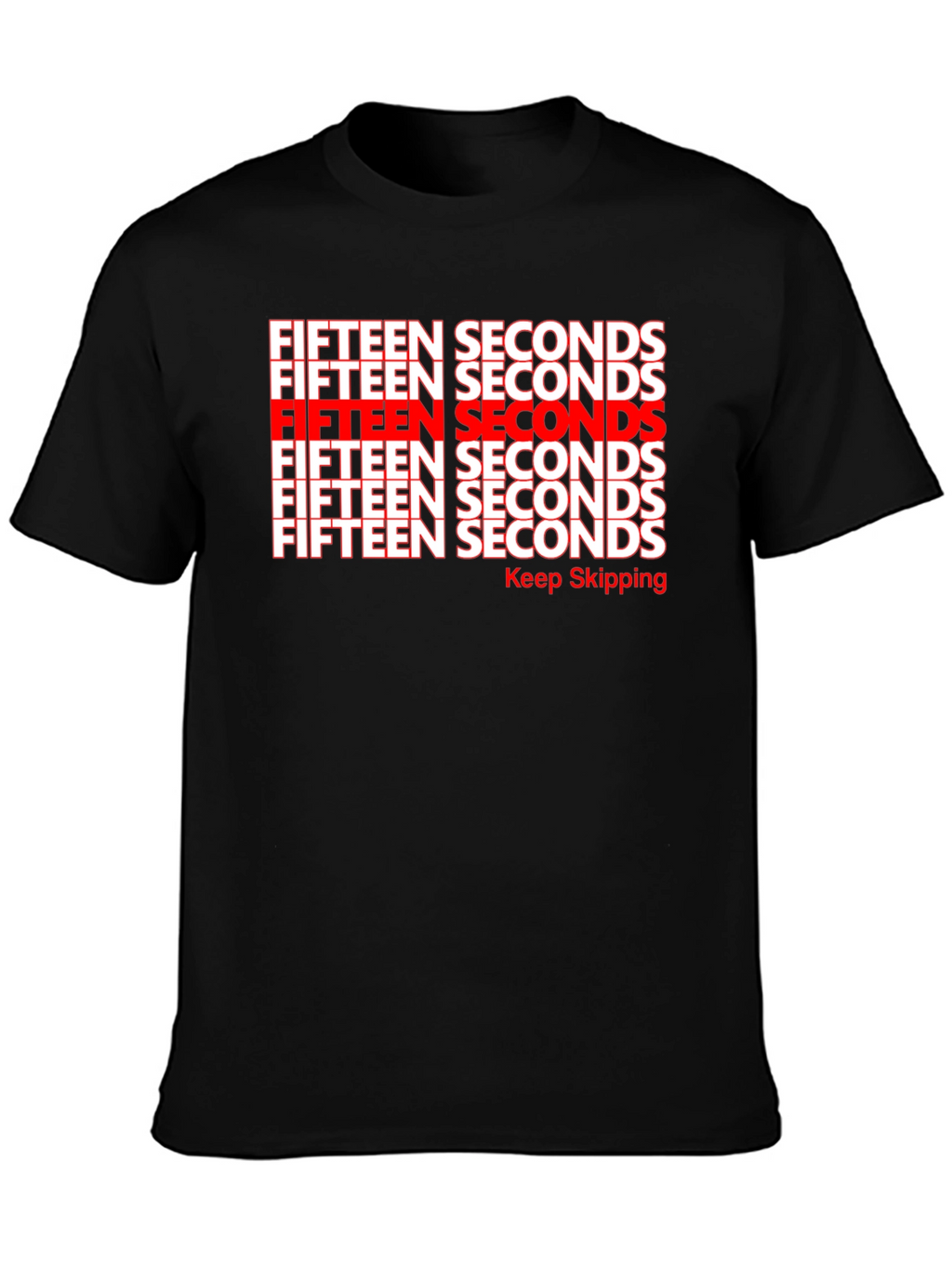 Fifteen Seconds Graphic T-Shirt - Keep Skipping