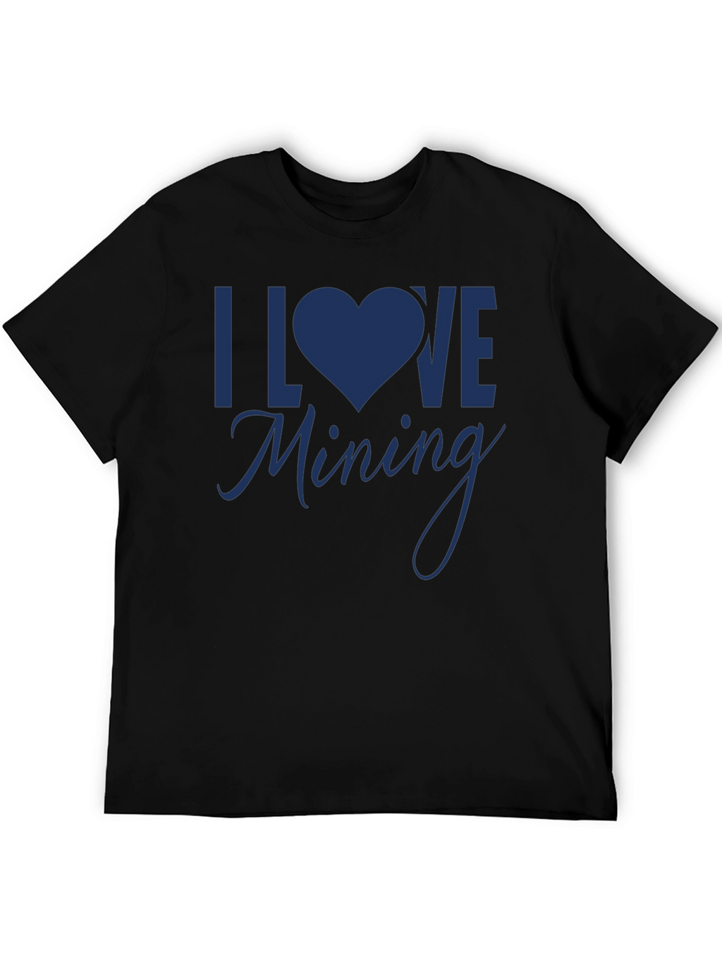 I Love Mining T-Shirt - Black Cotton Tee