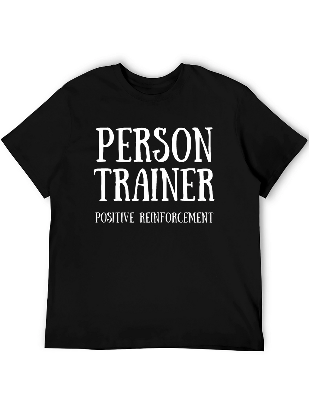 Person Trainer T-Shirt - Positive Reinforcement Tee