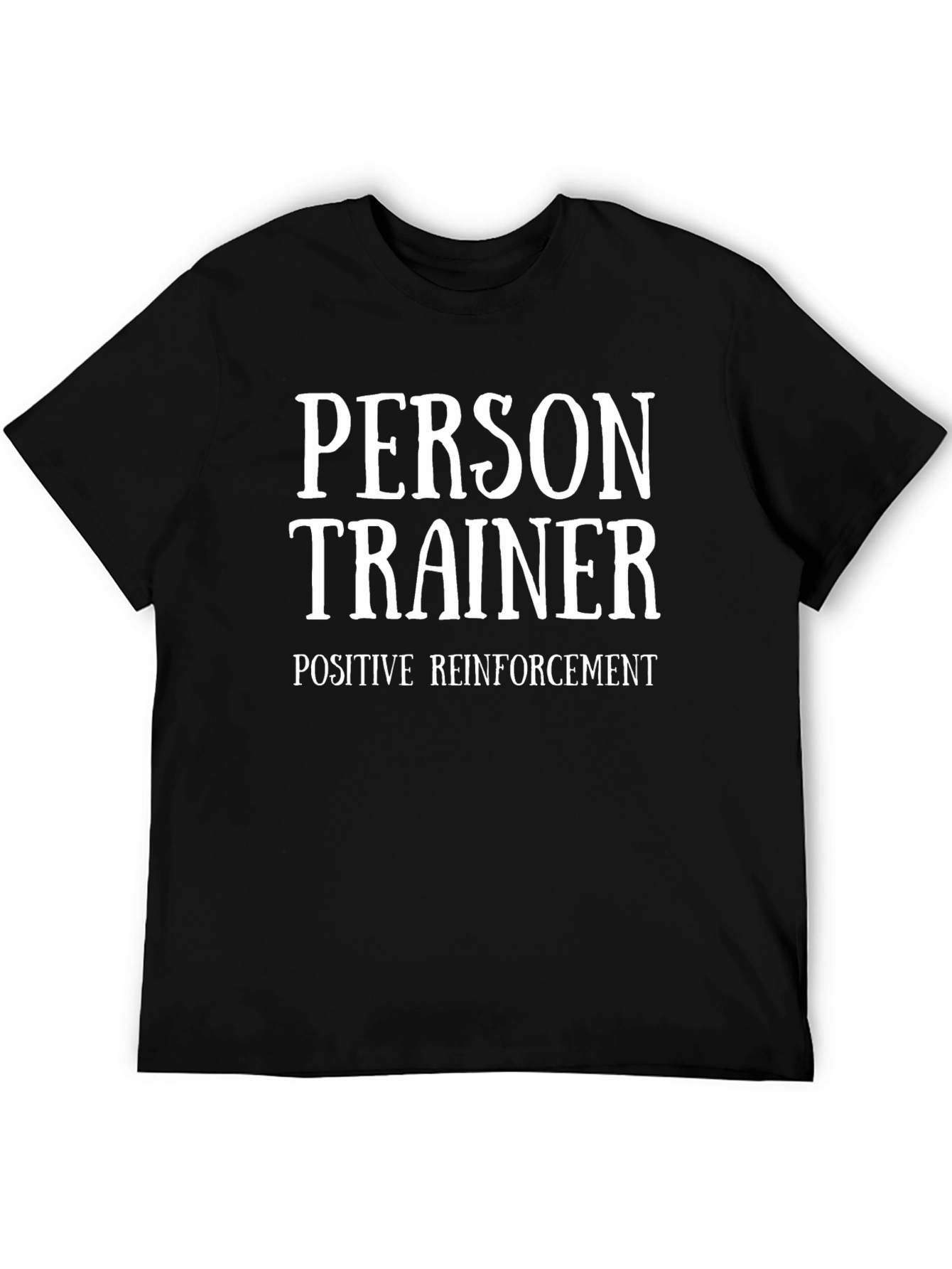 Person Trainer T-Shirt - Positive Reinforcement Tee