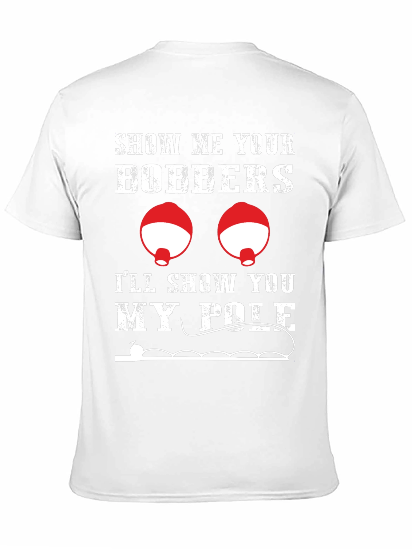 Funny Fishing T-Shirt: Show Me Your Bobbers