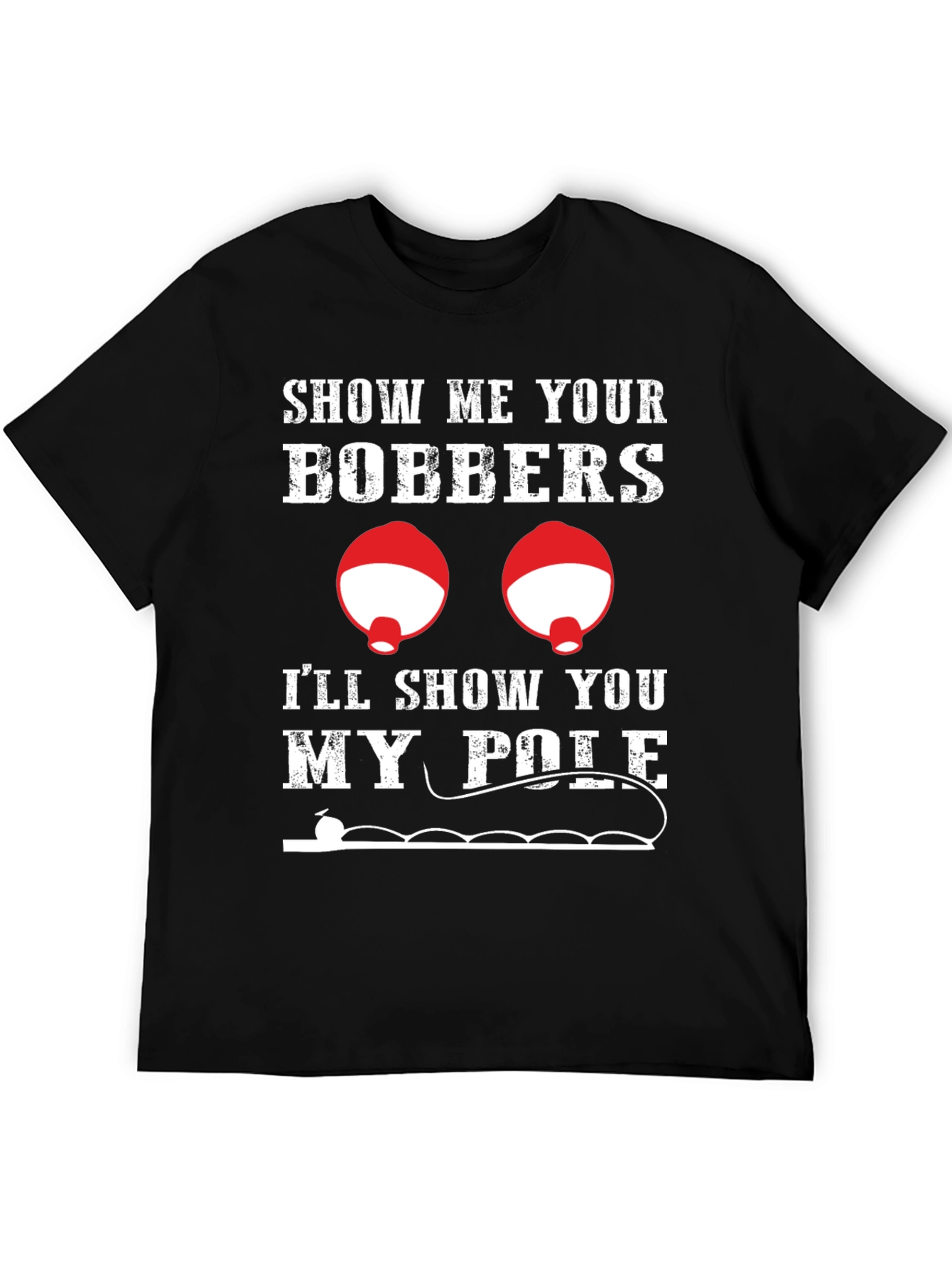 Funny Fishing T-Shirt: Show Me Your Bobbers