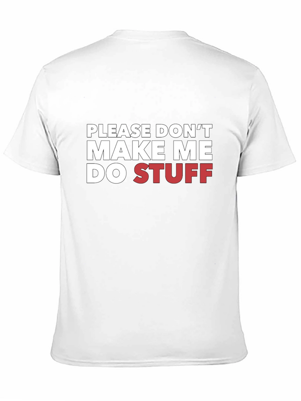 Funny Please Dont Make Me Do Stuff Graphic T-Shirt