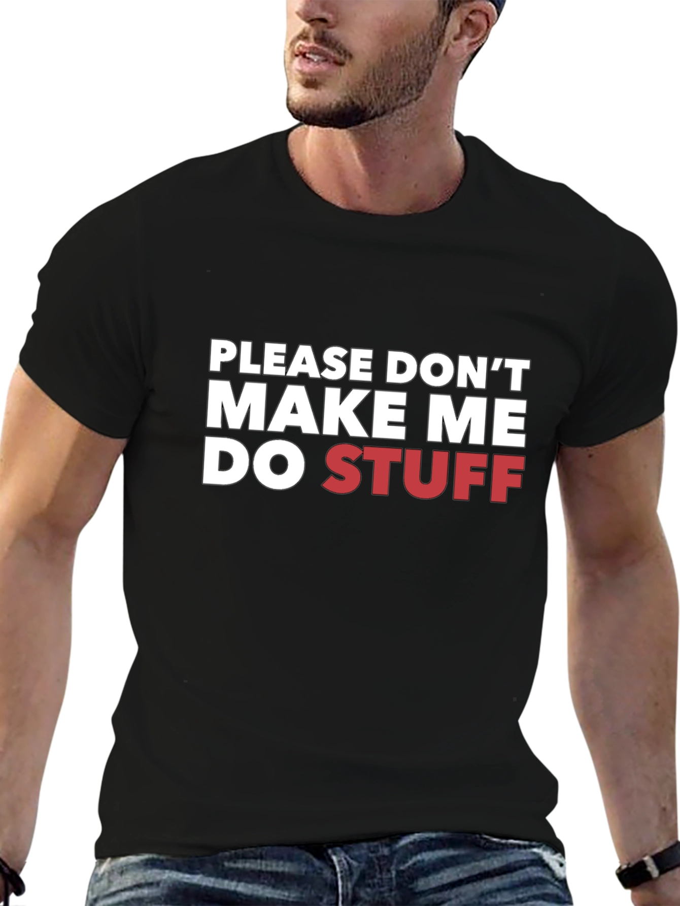 Funny Please Dont Make Me Do Stuff Graphic T-Shirt