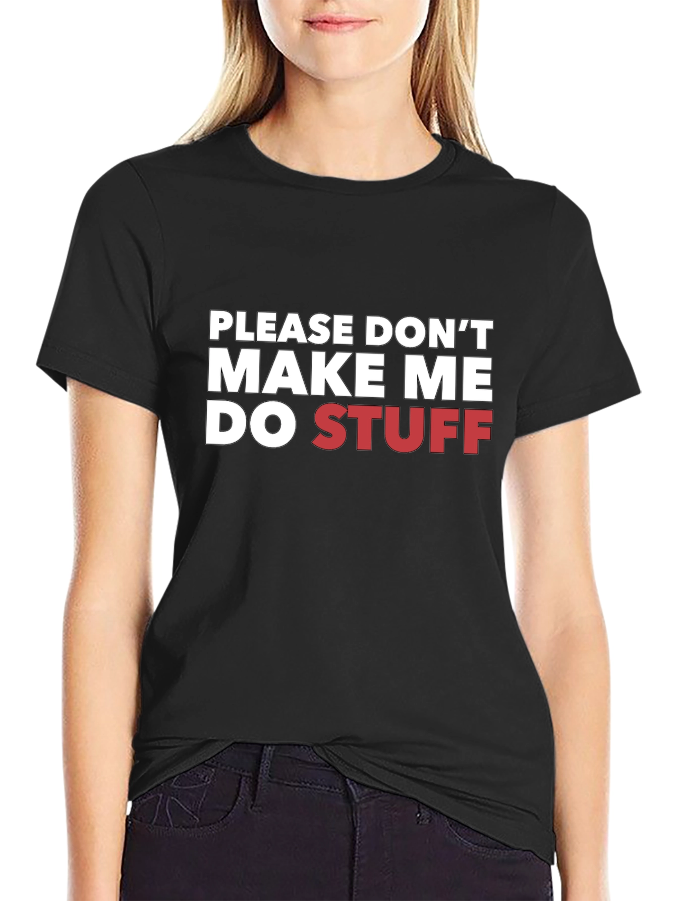 Funny Please Dont Make Me Do Stuff Graphic T-Shirt