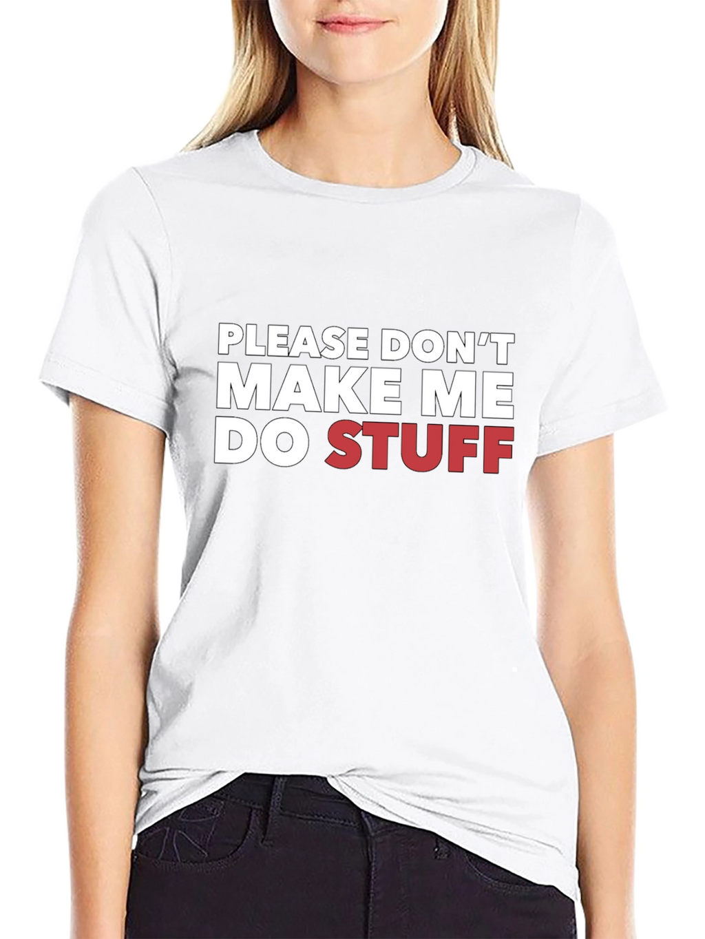 Funny Please Dont Make Me Do Stuff Graphic T-Shirt