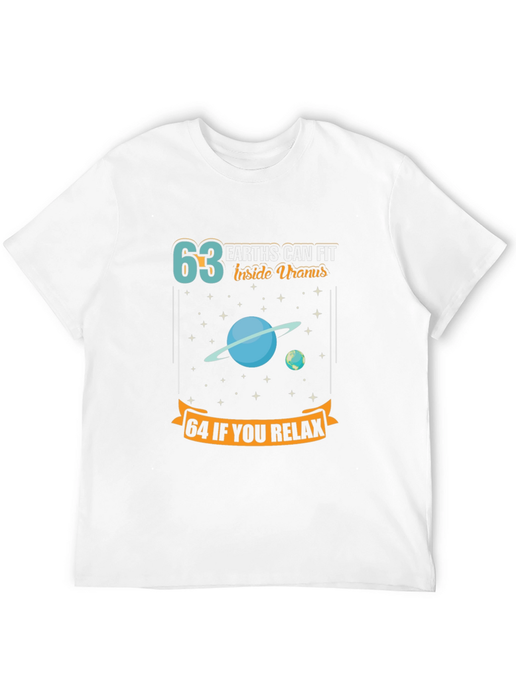 63 Earths Uranus Funny Space T-Shirt