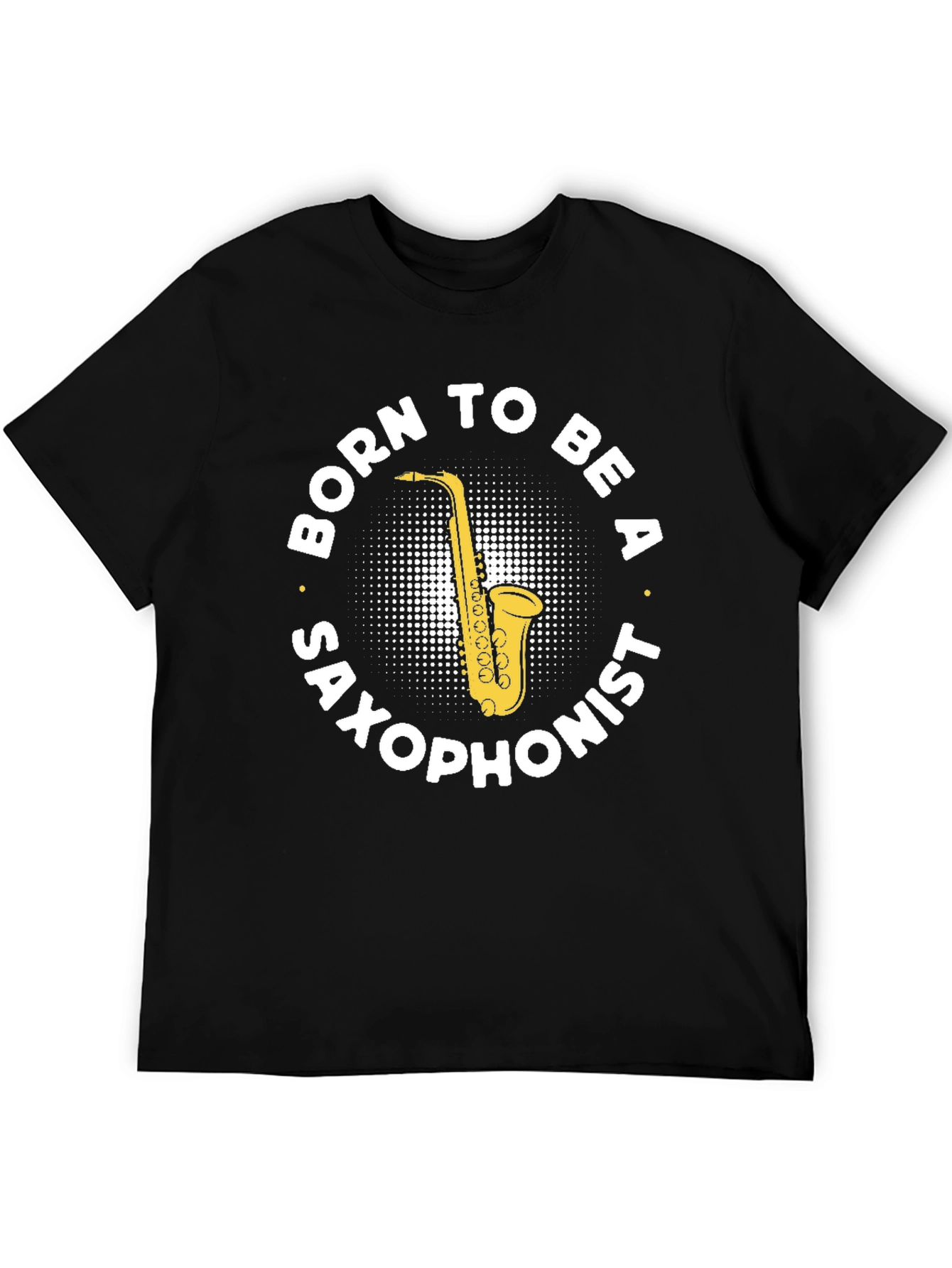 Born to Be a Saxophonist Black T-Shirt