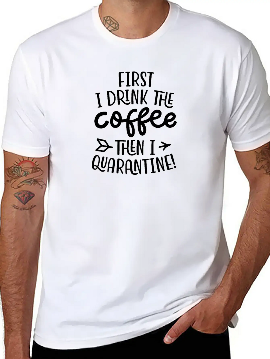Quarantine First I Drink The Coffee Then I Timeless Short Sleeve Tee – Comfy And Minimalist Design