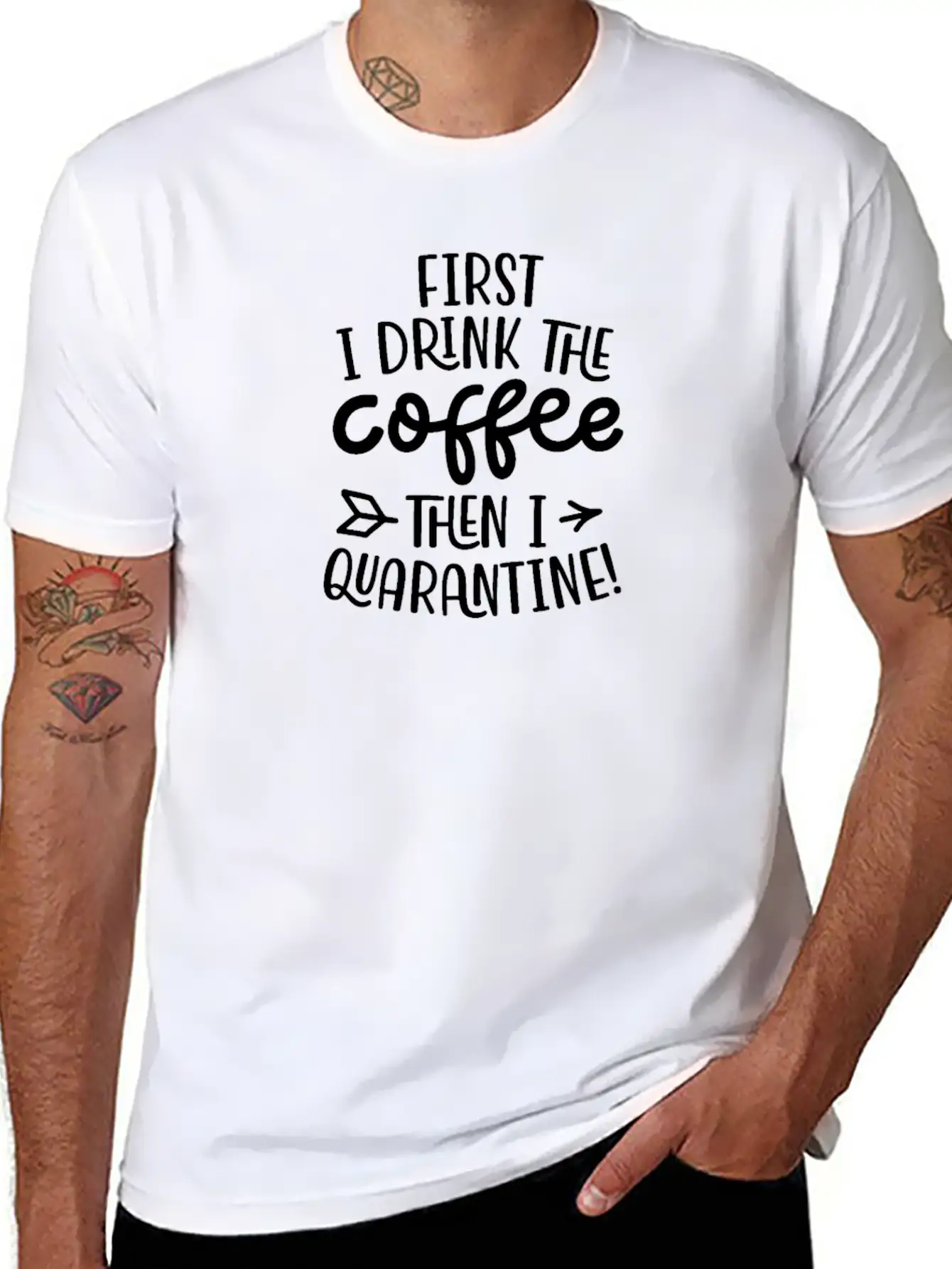 Quarantine First I Drink The Coffee Then I Timeless Short Sleeve Tee – Comfy And Minimalist Design