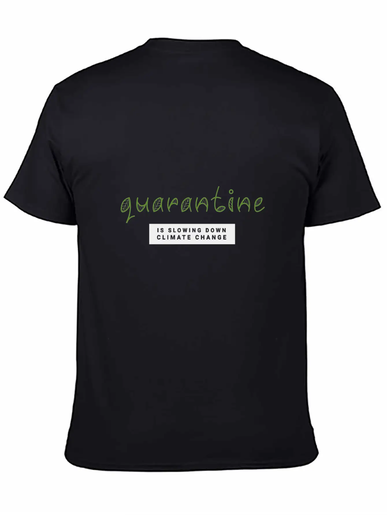 Quarantine Is Slowing Down Climate Change Essential Cotton Tee For Daily Outfits – Unisex Style