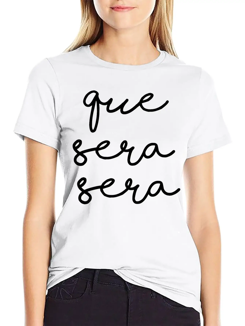 Que Sera Sera Stylish Everyday T-Shirt – Unisex Basic Cotton Tee