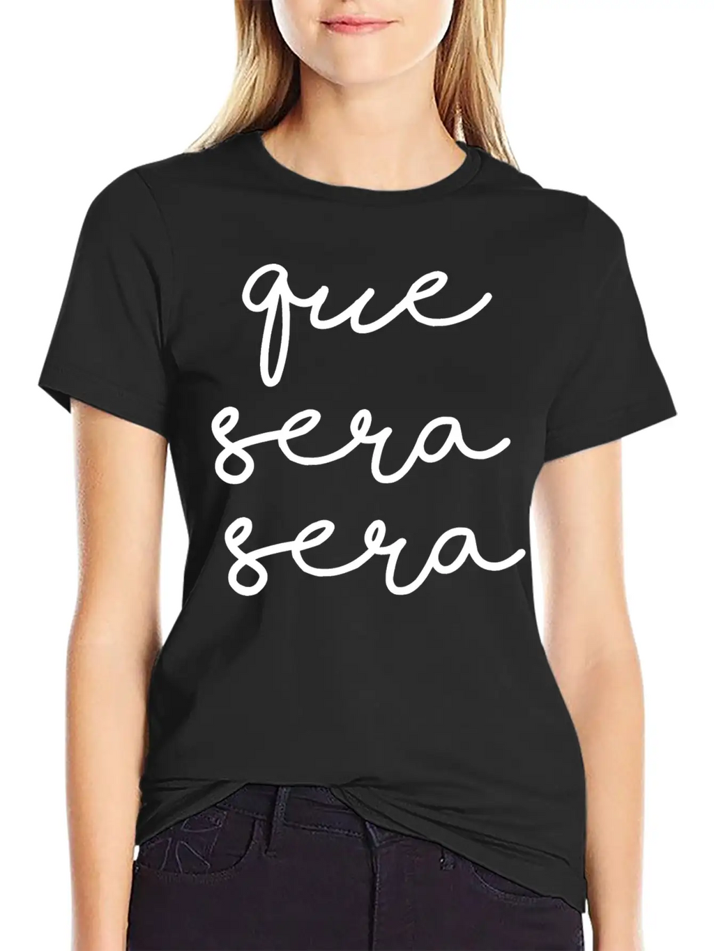 Que Sera Sera Stylish Everyday T-Shirt – Unisex Basic Cotton Tee