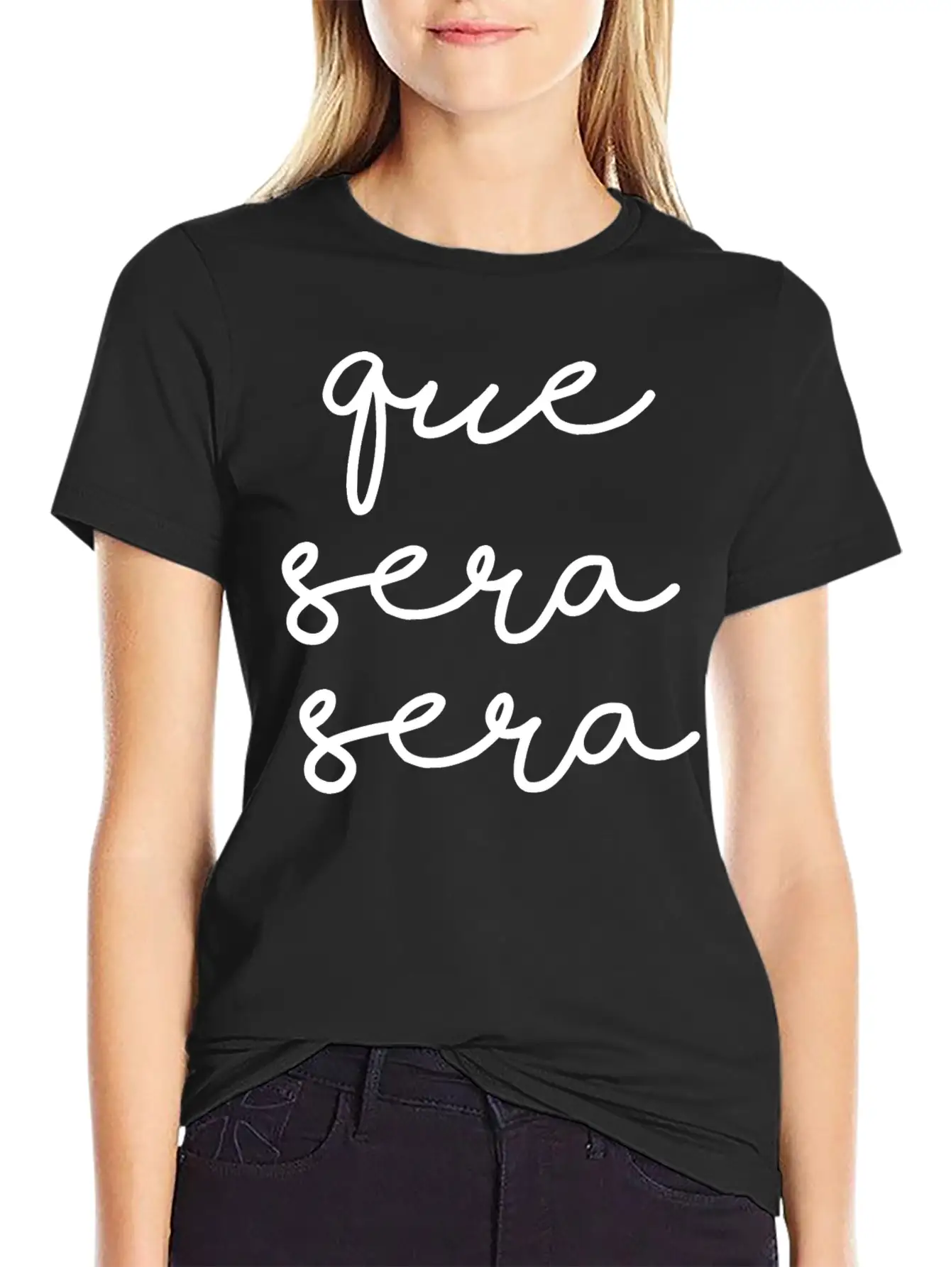 Que Sera Sera Stylish Everyday T-Shirt – Unisex Basic Cotton Tee