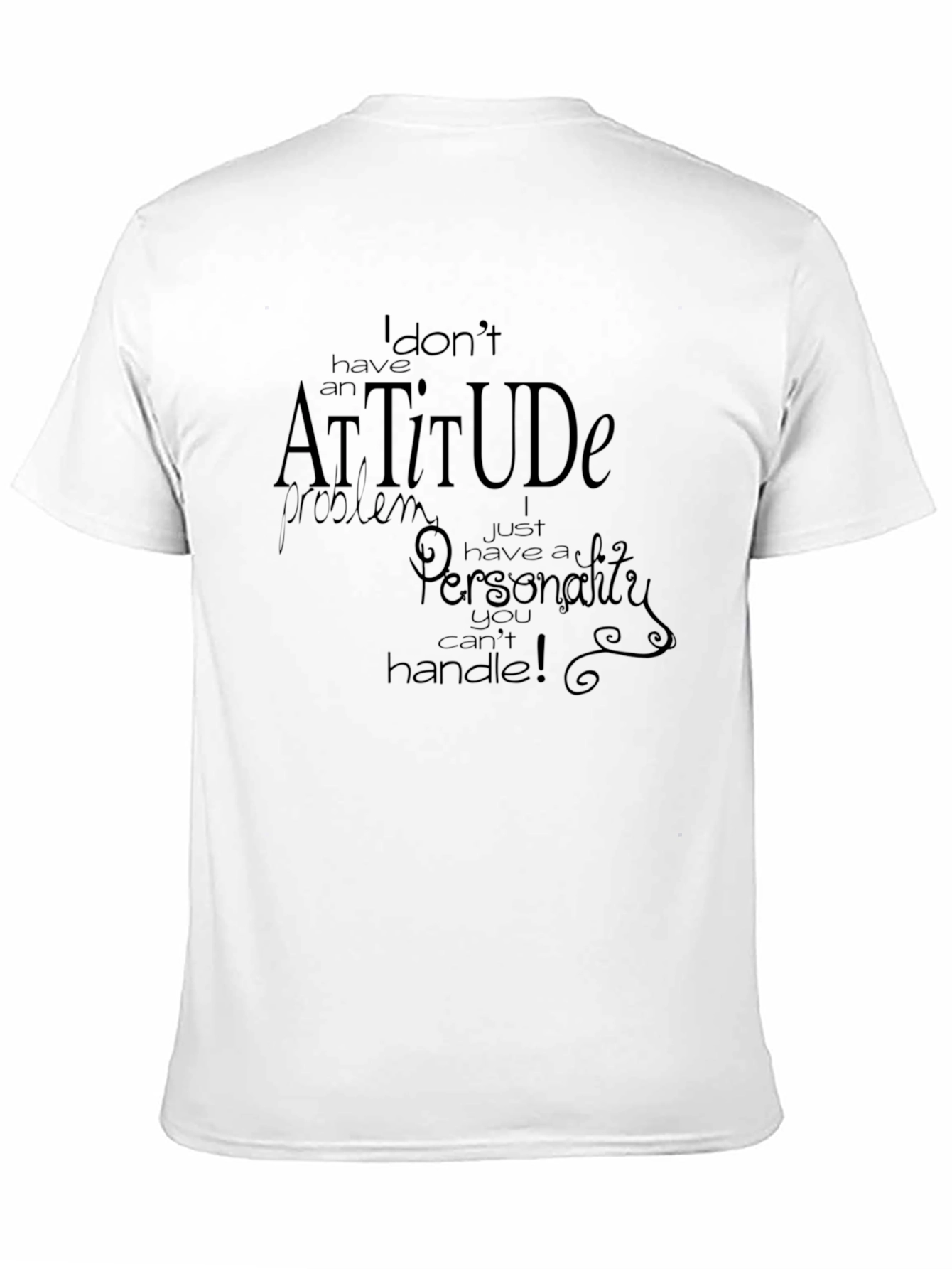 Attitude Personality Graphic Tee - Sarcastic T-Shirt