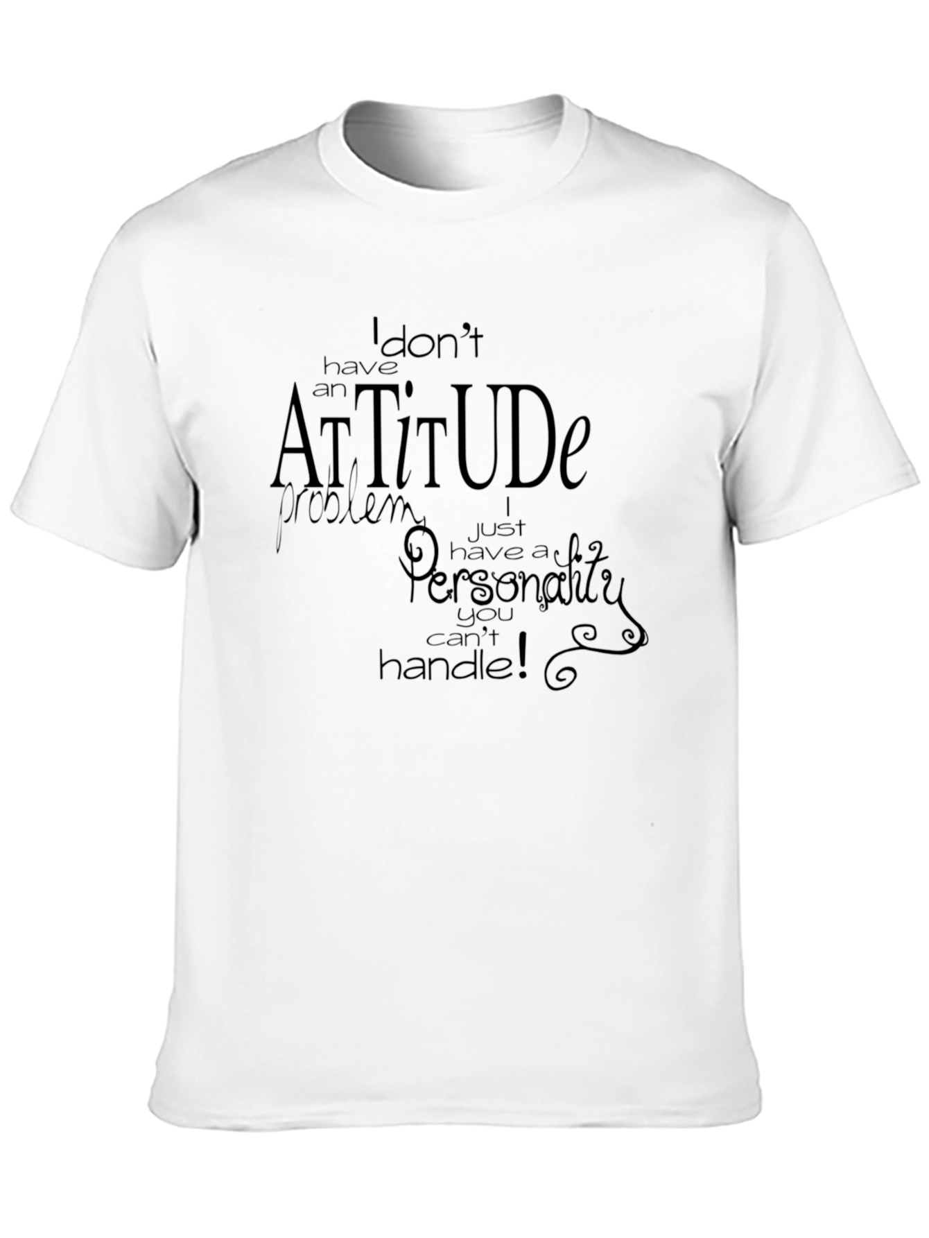 Attitude Personality Graphic Tee - Sarcastic T-Shirt