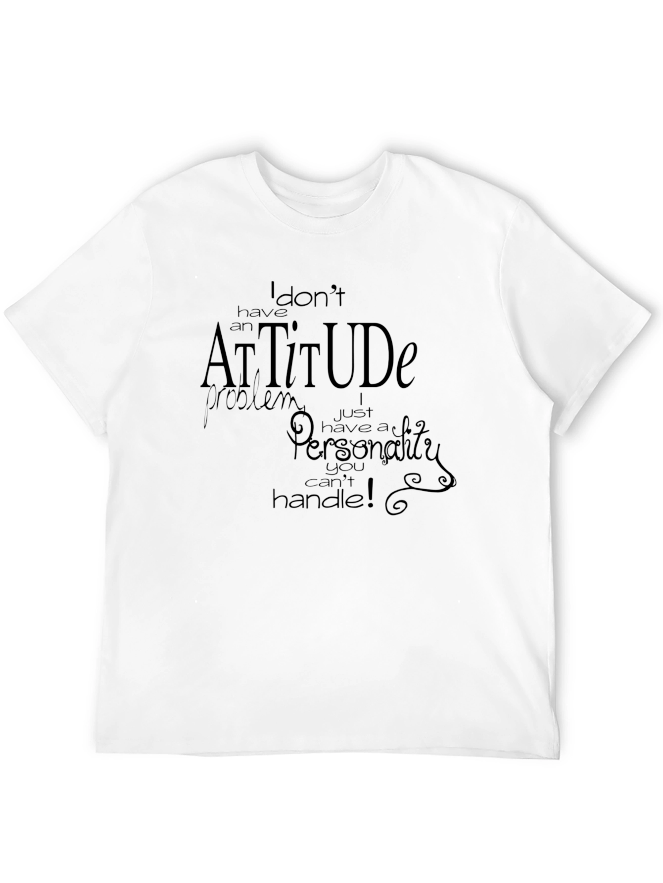 Attitude Personality Graphic Tee - Sarcastic T-Shirt