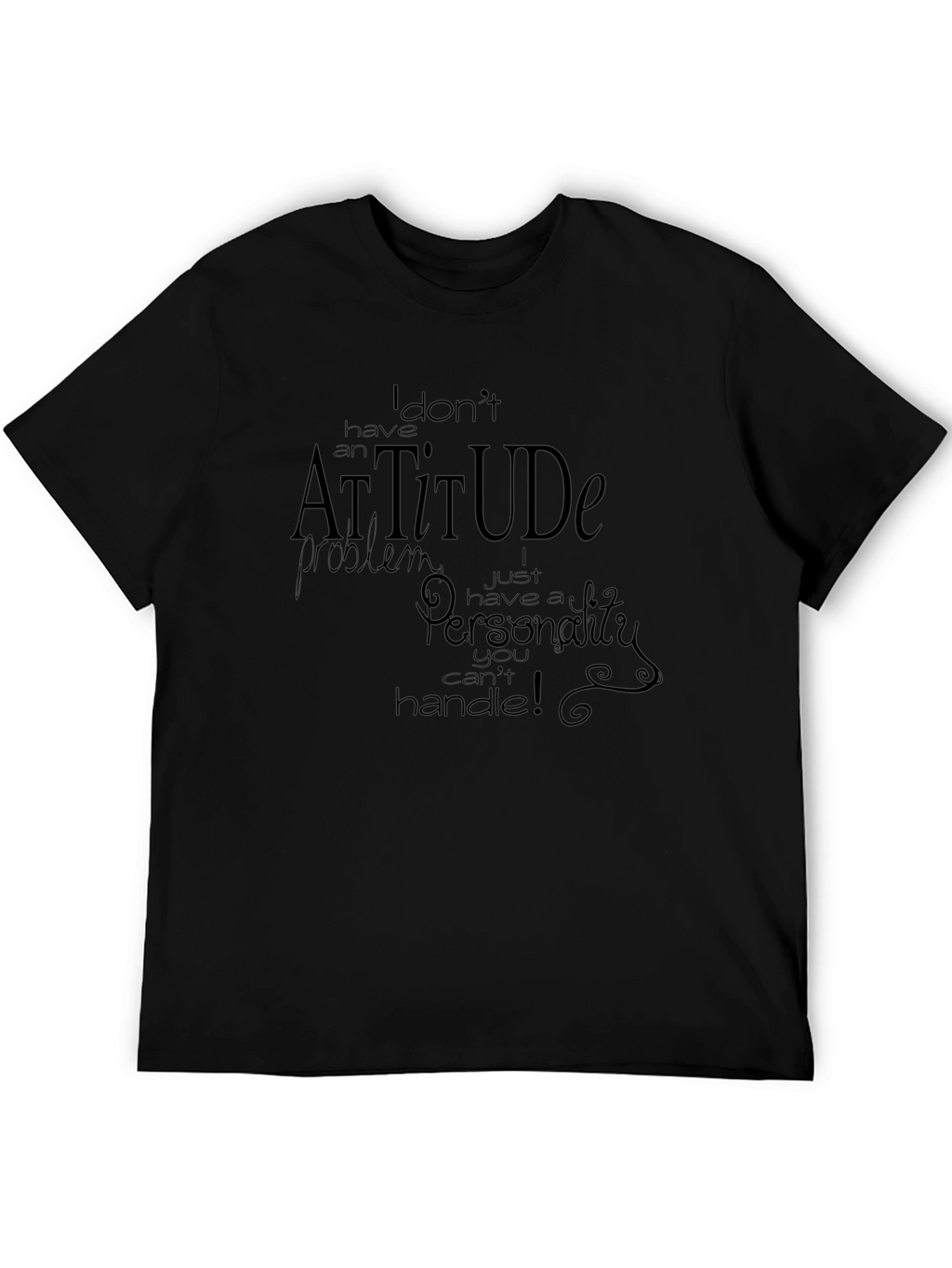 Attitude Personality Graphic Tee - Sarcastic T-Shirt