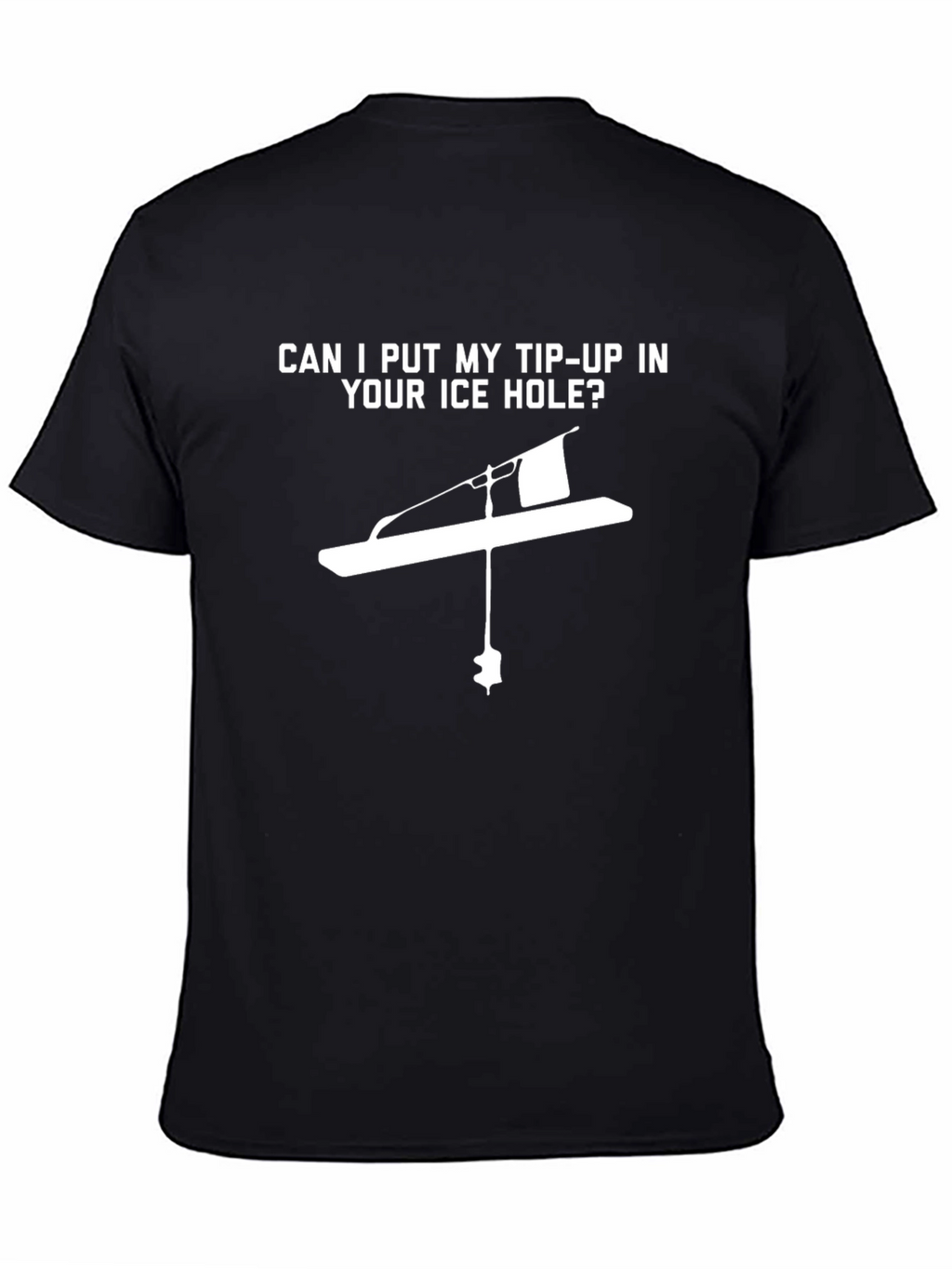 Tip-Up Ice Hole T-Shirt