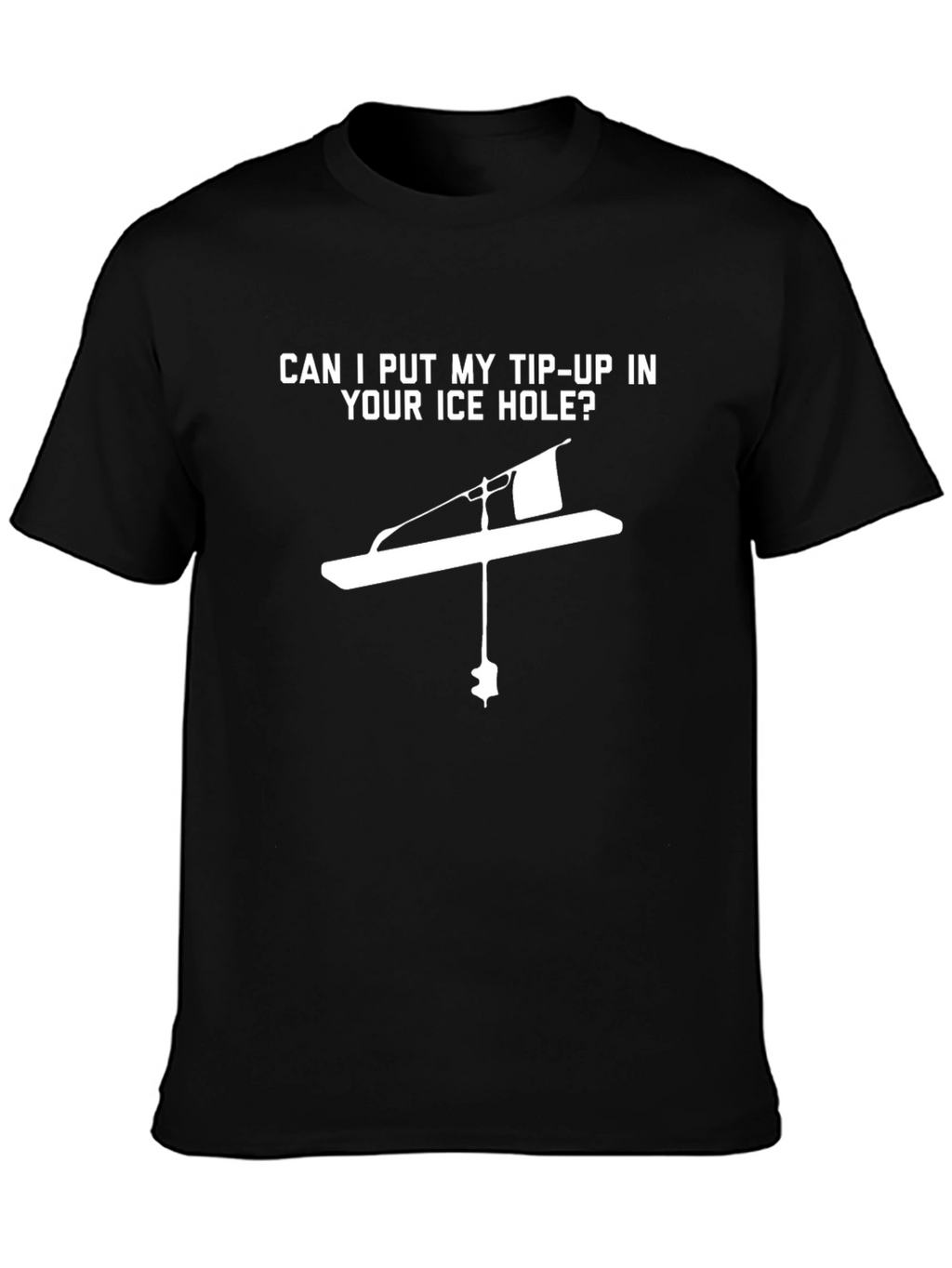 Tip-Up Ice Hole T-Shirt