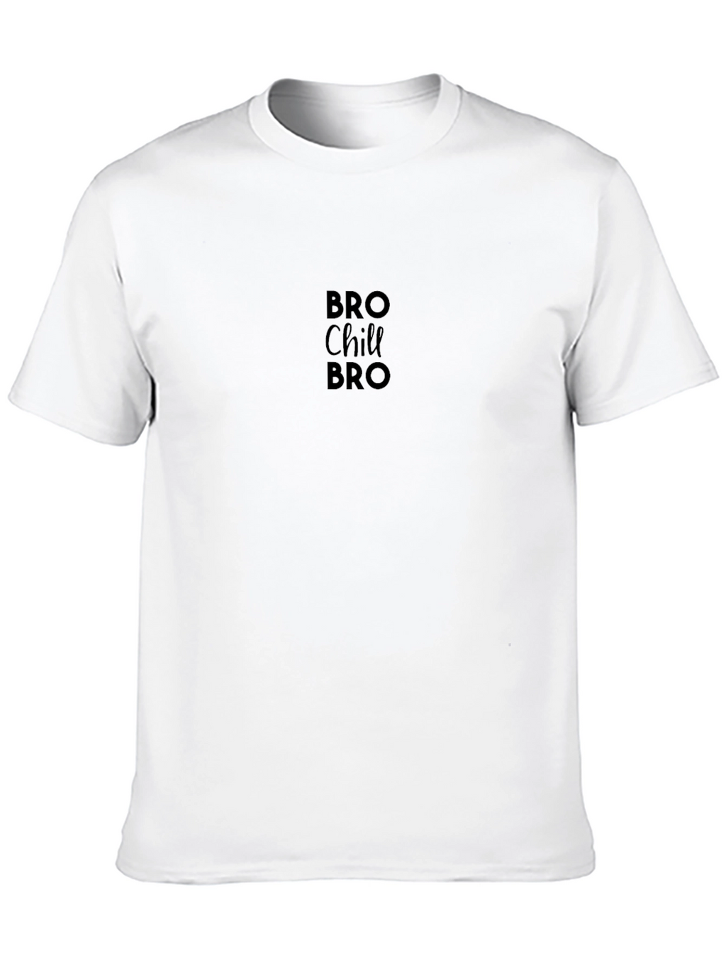 Bro Chill Bro Black Graphic T-Shirt