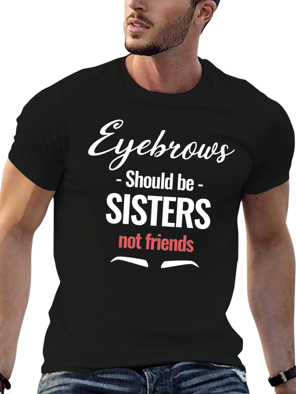 Eyebrows Sisters Funny Graphic Tee