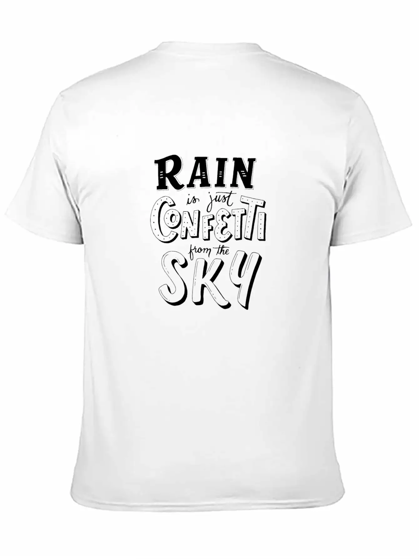 RAIN Is Just CONFETTI From The SKY Classic Cotton Tee – Unisex Comfort For Any Season
