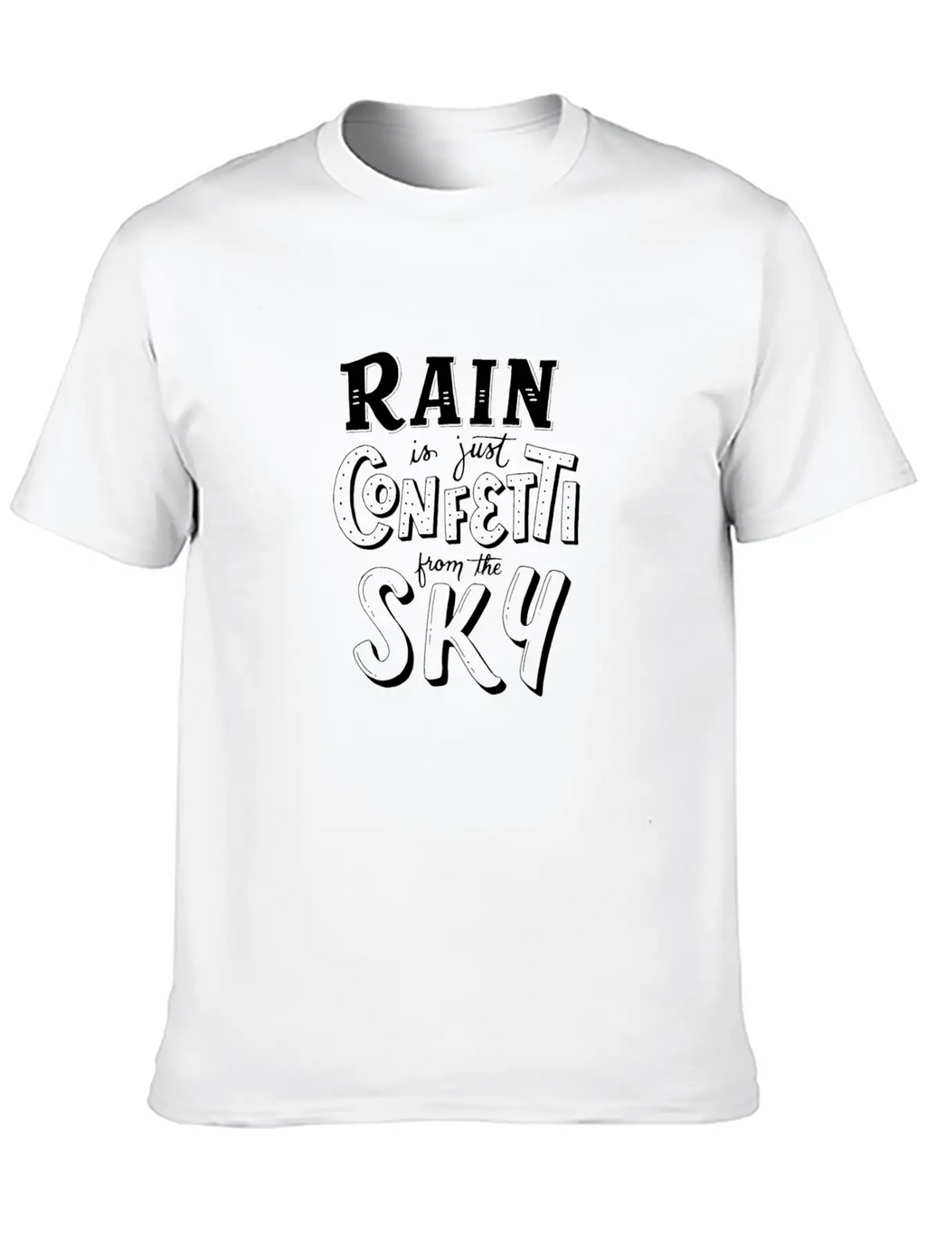 RAIN Is Just CONFETTI From The SKY Classic Cotton Tee – Unisex Comfort For Any Season
