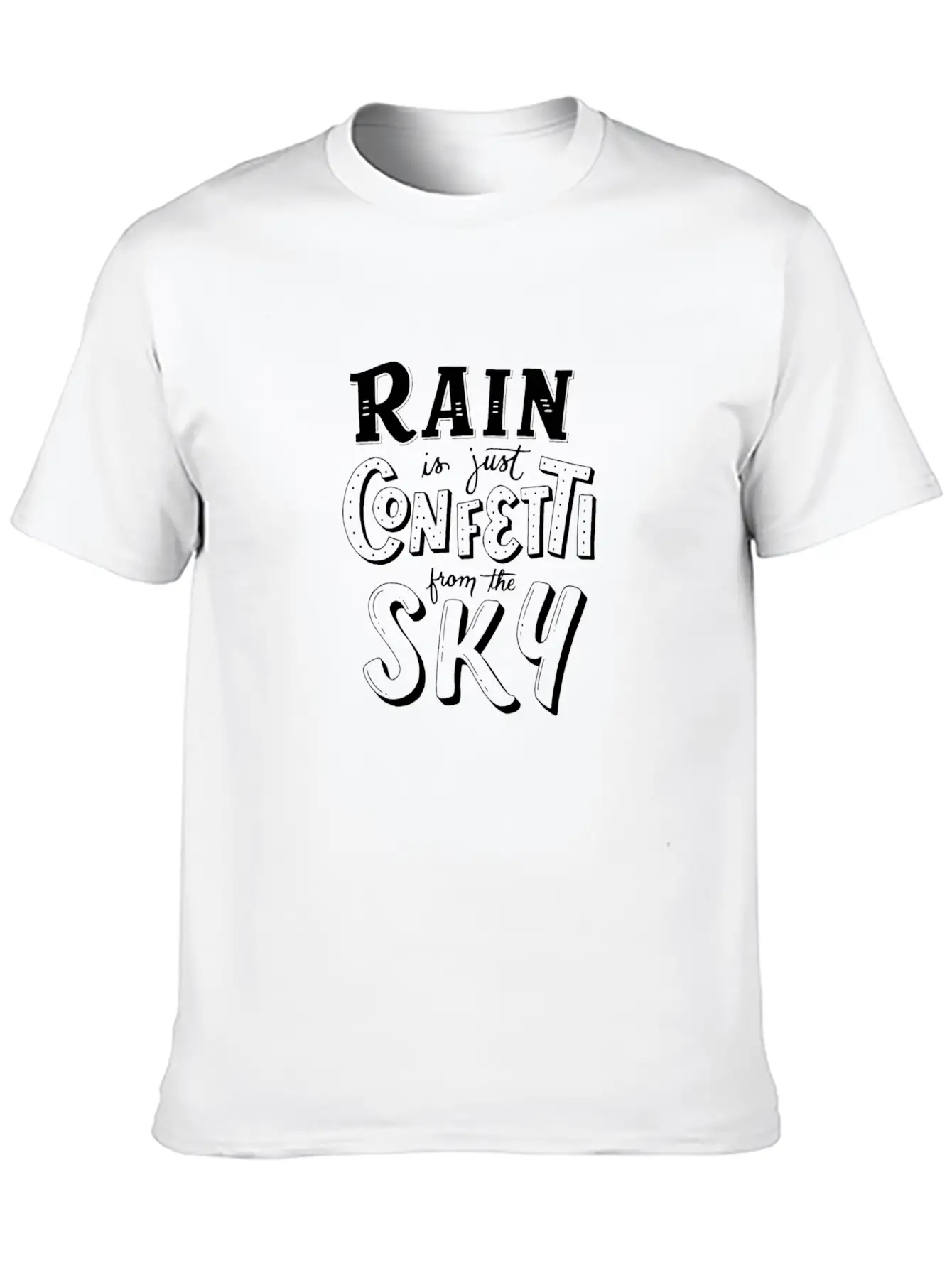 RAIN Is Just CONFETTI From The SKY Classic Cotton Tee – Unisex Comfort For Any Season