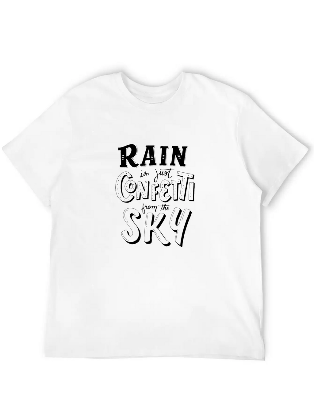 RAIN Is Just CONFETTI From The SKY Classic Cotton Tee – Unisex Comfort For Any Season