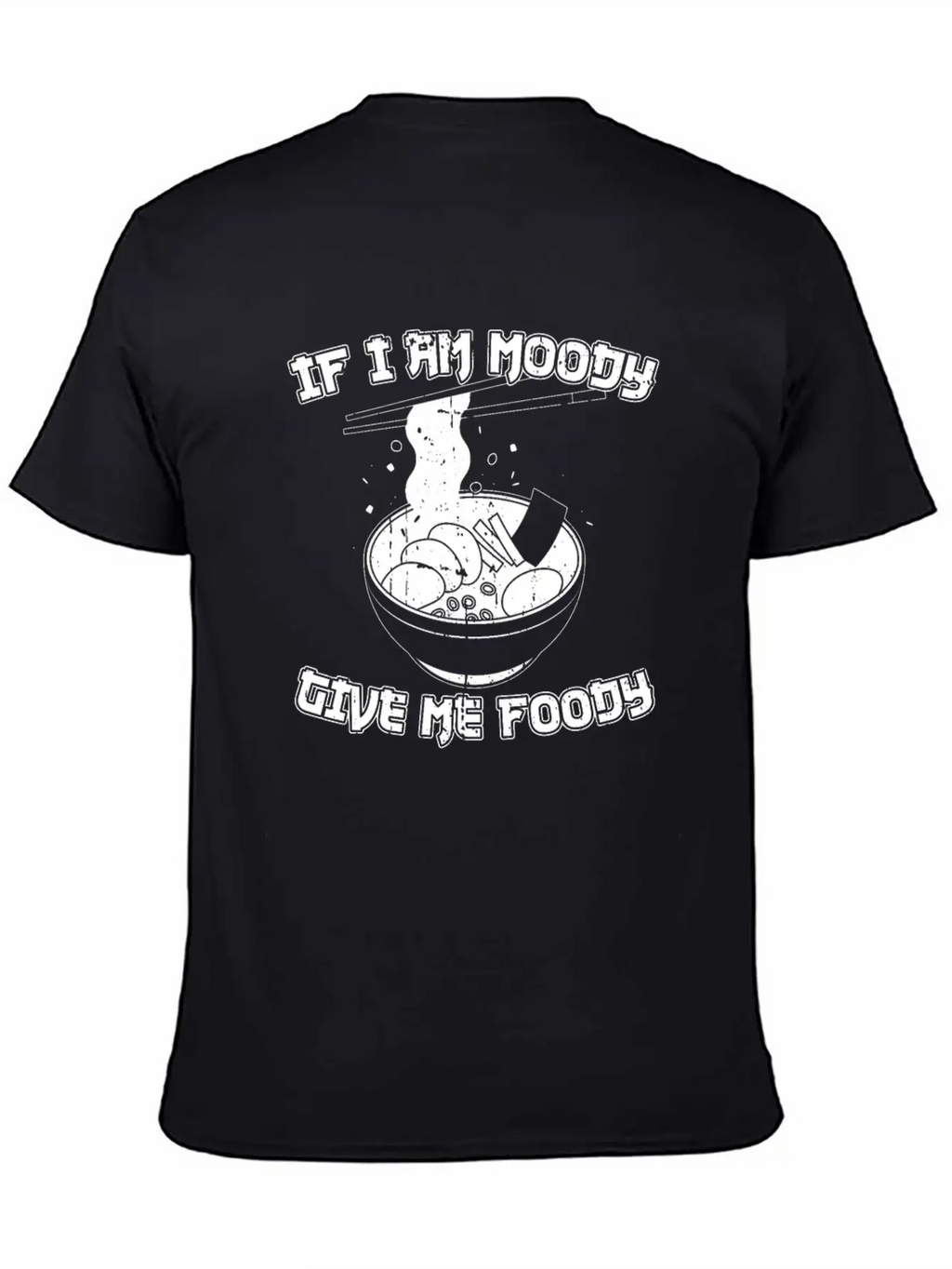 Ramen Funny If Im Moody Give Me Foody Breathable Graphic T-Shirt – Perfect For Casual Days