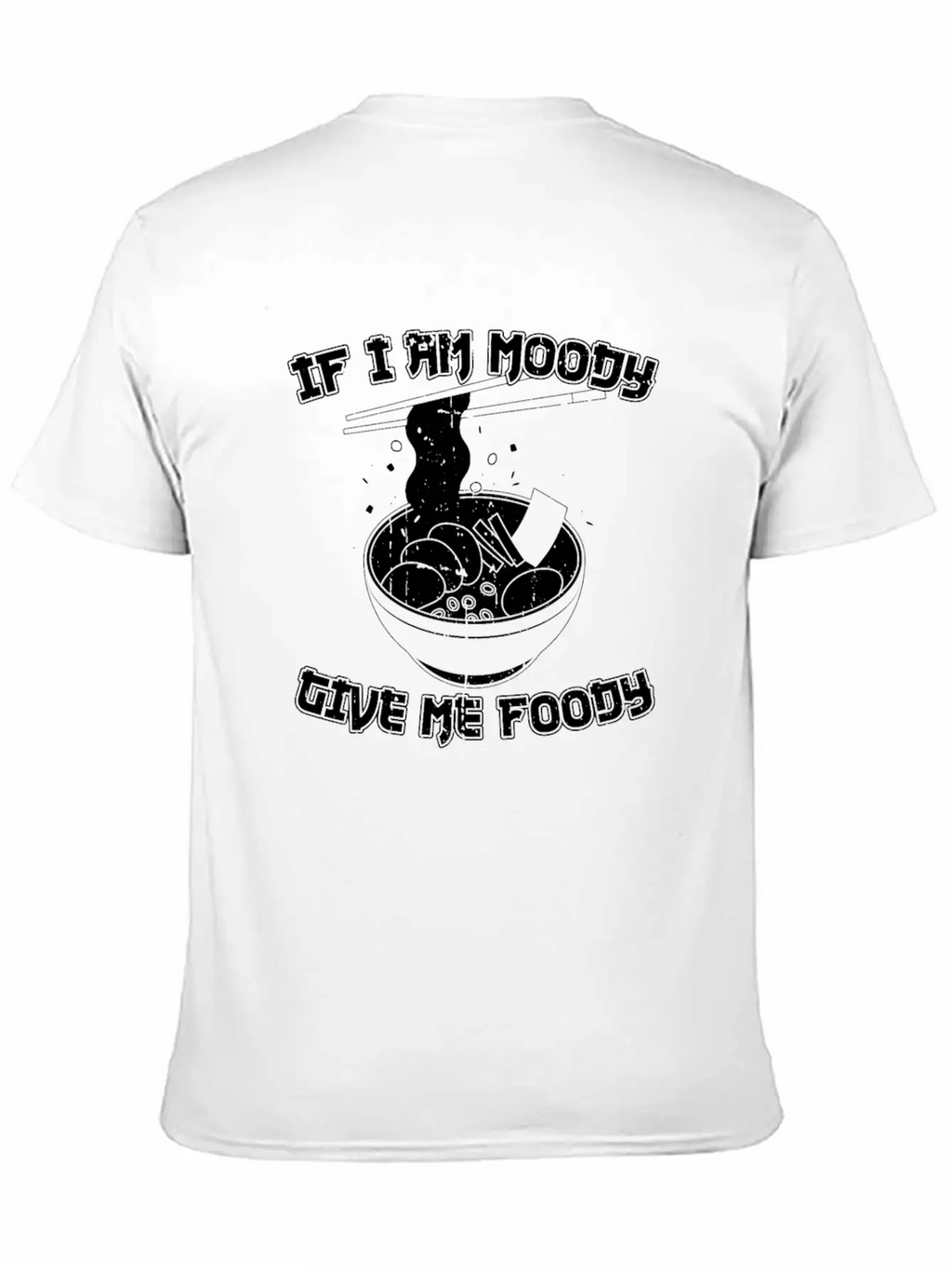 Ramen Funny If Im Moody Give Me Foody Breathable Graphic T-Shirt – Perfect For Casual Days