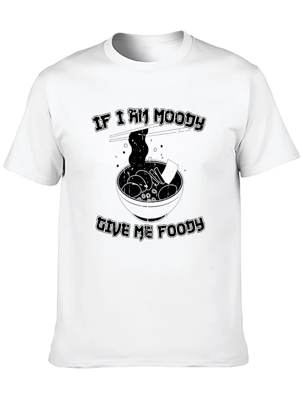 Ramen Funny If Im Moody Give Me Foody Breathable Graphic T-Shirt – Perfect For Casual Days